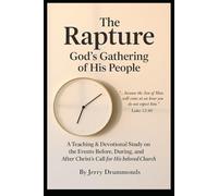 The Rapture: God's Gathering of His People (The Bible Study Series)