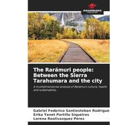 The Rarámuri people: Between the Sierra Tarahumara and the city