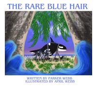 The Rare Blue Hair: Whale friends get help from their dads on an adventure to see The Rare Blue Hair.