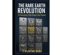 The Rare Earth Revolution: 13 Elements That Power the Planet