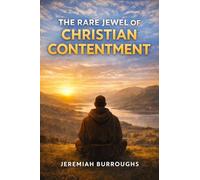 THE RARE JEWEL OF CHRISTIAN CONTENTMENT (EditionFirst)