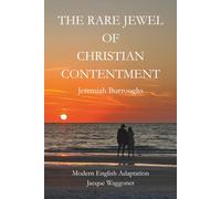 The Rare Jewel of Christian Contentment: Learning the Secret of a Quiet and Trusting Heart