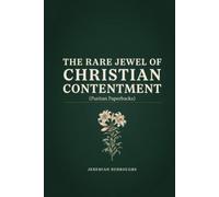 The Rare Jewel of Christian Contentment (Puritan Paperbacks)