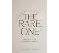 The Rare One: Unlock Your Feminine Energy