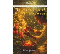 The raspberries of Mount Hangombao (The Adventures of Gombé Shouwi & Bako Soha)