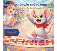 The Rat - A Clever Beginning: Chuột - Khởi Đầu Thông Minh (Vietnamese - English Bilingual Book Ages 3-7) (The Magical Journey of the Vietnamese Zodiac Animals)