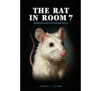 The Rat in Room 7: A NeuroLink Universe Story
