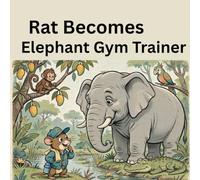 The Rat Who Became an Elephant’s Gym Trainer: A Funny Animal Story About Teamwork, Confidence, and Believing in Yourself