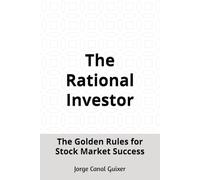 The Rational Investor: The Golden Rules for Stock Market Success