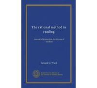The rational method in reading: manual of instruction, for the use of teachers