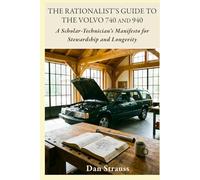 The Rationalist’s Guide to the Volvo 740 & 940: A Scholar-Technician's Manifesto for Stewardship and Longevity