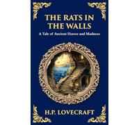 The Rats in the Walls: Lovecraft's Terrifying Gothic Horror Tale - Madness and Ancestral Secrets: 282 (Library of Alexandria)