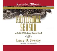 The Rattlesnake Season (The Josiah Wolfe, Texas Ranger Series)