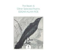 The Raven and Other Selected Poems: An Essential Classic of Gothic American Literature and Poetry (Collins Classics)