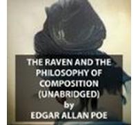 The Raven And The Philosophy Of Composition (UNABRIDGED)