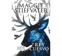 The Raven Boys: El rey cuervo: 4