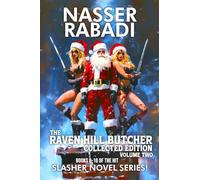 THE RAVEN HILL BUTCHER COLLECTED EDITION VOLUME 2: BOOKS 8-10 OF THE HIT SLASHER HORROR NOVEL SERIES (NASSER RABADI BUNDLES)