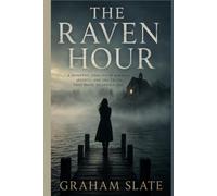 The Raven Hour: A Domestic Thriller of Marriage, Secrets, and the Truth That Waits to Drown Her