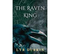 The Raven King: The Journey of Ragnar Lothbrok's Audacious Vision and the Dawn of a New Viking Age (The Valley Of Kings)