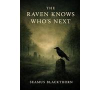 The Raven Knows Who's Next: An Appalachian Folk Tale of Memory, Land, and the Cost of Remembering