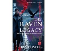 THE RAVEN LEGACY: The Carrier Changes. The Weight Does Not. Trust is the deadliest weapon. A Jaden Scott Thriller (Jaden Scott Series)