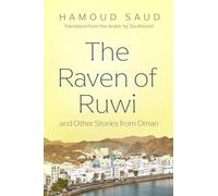 The Raven of Ruwi and Other Stories from Oman (Middle East Literature in Translation)