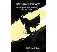 The Raven Prayers: Poems from a Mind Between Faith and Doubt