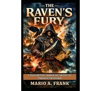 The Raven’s Fury: A Tale of Betrayal, Revenge, and the Fight for Freedom on the High Seas