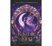 The Ravenite Ring: Faery Academy of QuillSnap