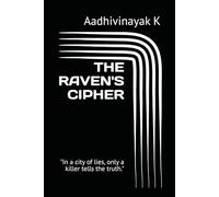 THE RAVEN'S CIPHER: "In a city of lies, only a killer tells the truth."