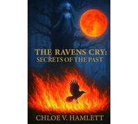 THE RAVENS CRY:: SECRETS OF THE PAST