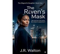 The Raven's Mask: 1 (The Oligarch's Daughter)