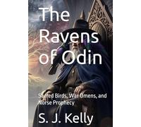 The Ravens of Odin: Sacred Birds, War Omens, and Norse Prophecy