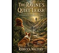 The Ravine’s Quiet Leash: A Watson & Ivy Cozy Canine Mystery