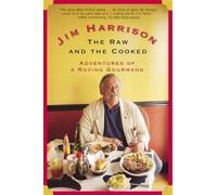 The Raw and the Cooked: Adventures of a Roving Gourmand