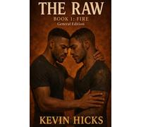 The Raw- Book 1 (Fire): When Love Ignites, Everything Burns.