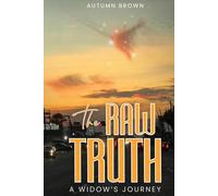 The Raw Truth: A Widow's Journey