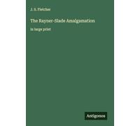 The Rayner-Slade Amalgamation: in large print