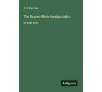 The Rayner-Slade Amalgamation: in large print