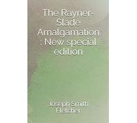 The Rayner-Slade Amalgamation: New special edition