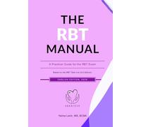 The RBT Manual: A Complete Study Guide - Simple, Clear and Comprehensive