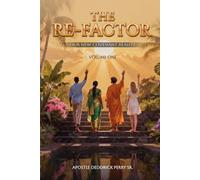 The Re-factor-Our New Covenant Reality: Volume One