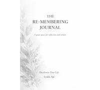 The Re-Membering Journal: A Quiet Place for Reflection and Return