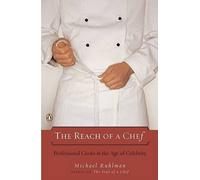 [( The Reach of a Chef: Professional Cooks in the Age of Celebrity )] [by: Michael Ruhlman] [Oct-2008]