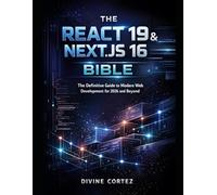 The React 19 & Next.js 16 Bible: The Definitive Guide to Modern Web Development for 2026 and Beyond.