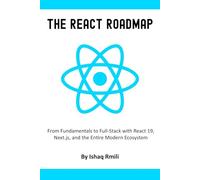 The React Roadmap: A Hands-On Guide to Building Modern Web Apps with the React 19 Compiler, Actions, Hooks, and Zustand.