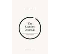 The Reaction Journal: 90 Days of the Pause Between What Happens to You and What You Do About It