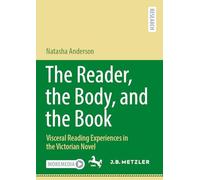 The Reader, the Body, and the Book: Visceral Reading Experiences in the Victorian Novel