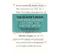 The Reader's Brain: How Neuroscience Can Make You a Better Writer