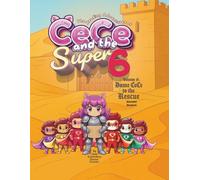 The Reading Adventure of CeCe and the Super 6: Volume 8: Dame CeCe to the Rescue
